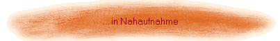 ... in Nahaufnahme
